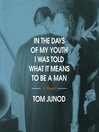 In the Days of My Youth I Was Told What It Means to Be a Man